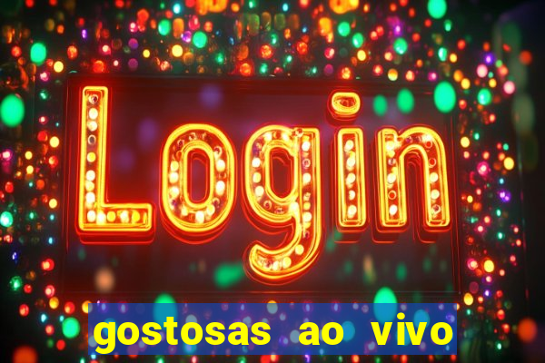 gostosas ao vivo na webcam